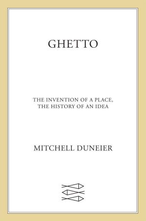 Ghetto · the Invention of a Place, the History of an Idea