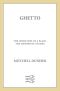 Ghetto · the Invention of a Place, the History of an Idea