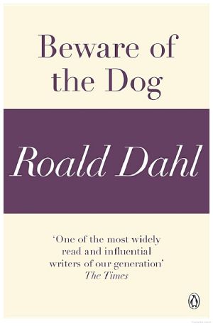 Beware of the Dog (A Roald Dahl Short Story)