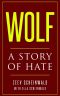 Wolf · A Story of Hate