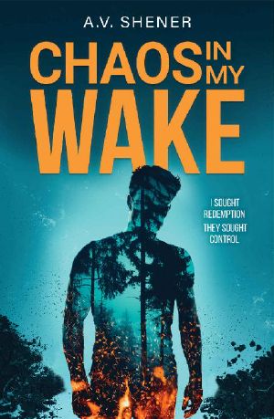 Chaos in my Wake: A Gripping Psychological Thriller