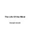 The Life of the Mind · Vols 1&2 (Combined 2 Volumes in 1)