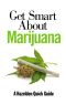 Get Smart About Marijuana