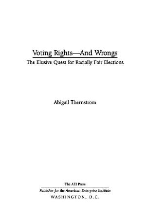 Voting Rights · and Wrongs · The Elusive Quest for Racially Fair Elections