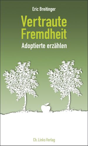 Vertraute Fremdheit · Adoptierte erzählen