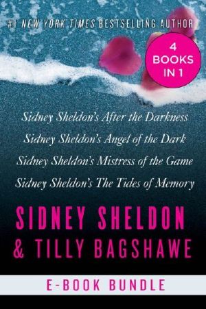 The Sidney Sheldon & Tilly Bagshawe Collection · Sidney Sheldon's After the Darkness, Sidney Sheldon's Angel of the Dark, Sidney Sheldon's Mistress of the Game, and Sidney Sheldon's the Tides of Memory