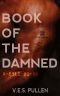 Book of the Damned · A-E5L1-01-00 · (A Reverse Harem, Post-Pandemic, Slow-Burn Romance) (The JAK2 Cycle, Book 2)