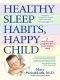 Healthy Sleep Habits, Happy Child