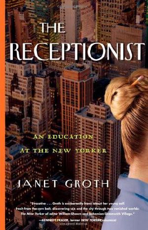 The Receptionist · an Education at the New Yorker