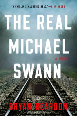 The Real Michael Swann, A Novel