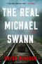 The Real Michael Swann, A Novel