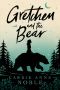 Gretchen and the Bear