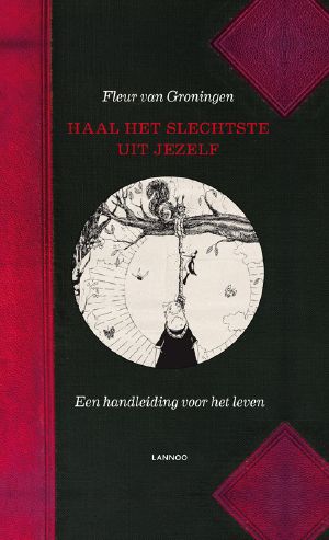 Haal het slechtste uit jezelf