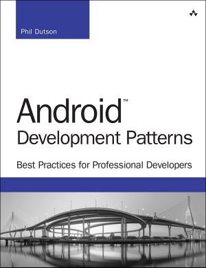 Android™ Development Patterns · Best Practices for Professional Developers (Danyelle Petersen's Library)