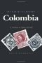 The Making of Modern Colombia · A Nation in Spite of Itself