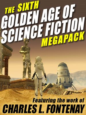 The Sixth Golden Age of Science Fiction Megapack