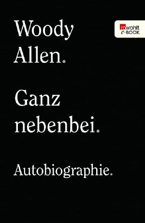 Ganz nebenbei · Autobiographie