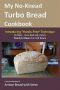 My No-Knead Turbo Bread Cookbook (Introducing “Hands-Free” Technique) · From the Kitchen of Artisan Bread With Steve