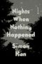 Nights When Nothing Happened, A Novel