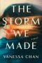 The Storm We Made, A Novel