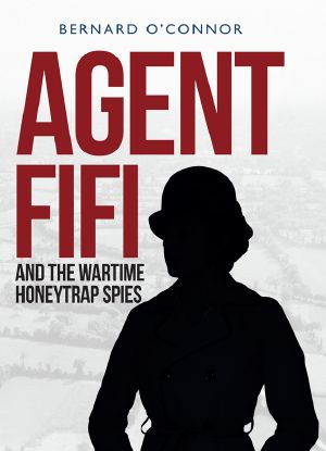 Agent Fifi and the Wartime Honeytrap Spies