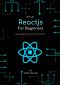 React Js for Beginners · Learning React Js Library From Scratch , 1st Edition
