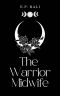 The Warrior Midwife : An enemies to lovers fae fantasy