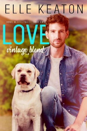 Love Vintage Blend · Sweet With Heat Gay Romance (Home in Hollyridge Book 2)