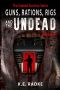 The Undead Survivor Series | Book 1 | Guns, Rations, Rigs & The Undead