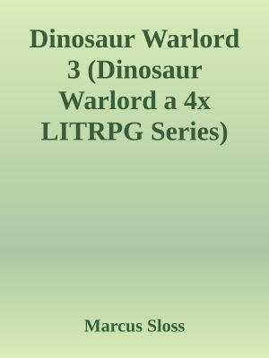 Dinosaur Warlord 3 (Dinosaur Warlord a 4x LITRPG Series)