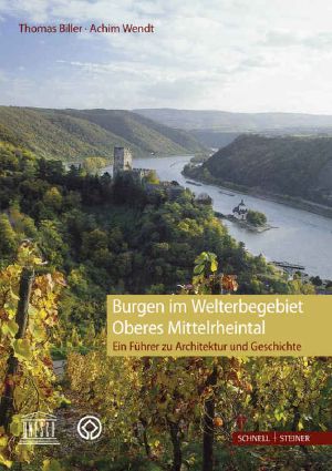 Burgen im Welterbegebiet Oberes Mittelrheintal · Ein Führer zur Architektur und Geschichte