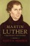 Martin Luther · Visionary Reformer