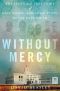 Without Mercy · The Stunning True Story of Race, Crime, and Corruption in the Deep South