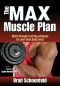 The MAX Muscle Plan