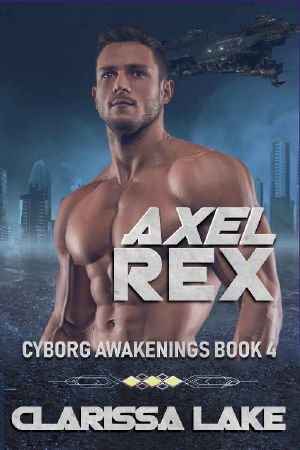 Axel Rex (Cyborg Awakenings Book 4)