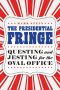 The Presidential Fringe