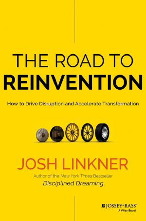 The Road to Reinvention, How to Drive Disruption and Accelerate Transformation