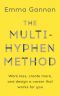 The Multi-Hyphen Method · Work Less, Create More, and Design a Career That Works for You