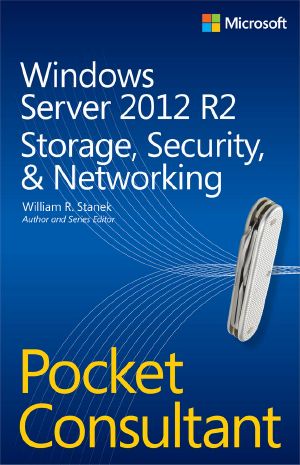 Windows Server 2012 R2 Pocket Consultant · Storage, Security, & Networking