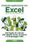 Costruire Applicazioni Con Excel - Per Le Versioni 2016 E 2019