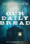 Our Daily Bread