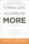 Stress Less, Accomplish More · Meditation for Extraordinary Performance