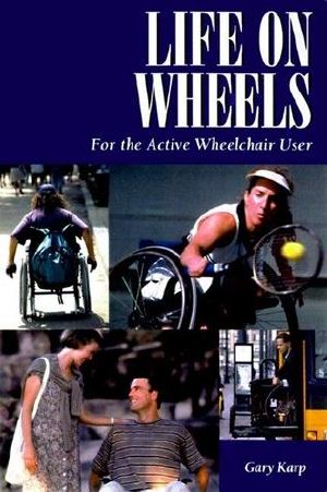 Life on Wheels · for the Active Wheelchair User · for the Active Wheelchair User