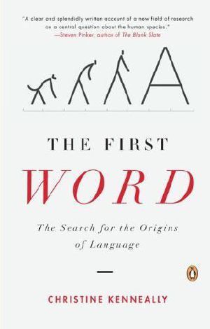 The First Word · The Search for the Origins of Language