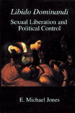 Libido Dominandi · Sexual Liberation & Political Control