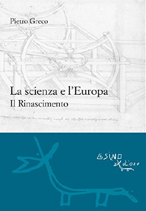 La Scienza E L'Europa. Il Rinascimento