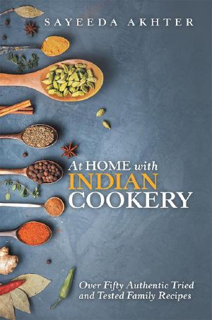 At Home With Indian Cookery: Over Fifty Authentic Tried and Tested Family Recipes