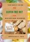 The Basic Guide To Gluten-Free Diet For Novice And Dummies : A Nutritional Therapy For Patients With Celiac Disease