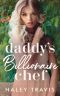 Daddy’s Billionaire Chef: Age Gap Instalove Short Romance (Billionaires)