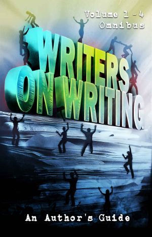 Writers on Writing Volume 1-4 Omnibus · An Author's Guide